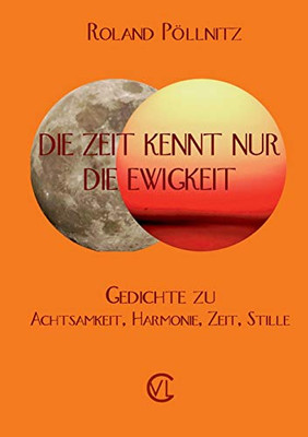 Die Zeit kennt nur die Ewigkeit (German Edition)