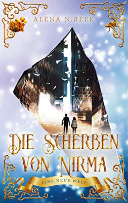 Die Scherben von Nirma - Eine neue Welt: Eine neue Welt (German Edition)