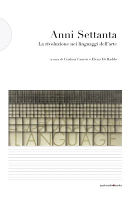 Anni Settanta. La rivoluzione nei linguaggi dell'arte (Italian Edition)