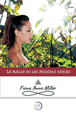La magia de las mujeres sabias (Spanish Edition)
