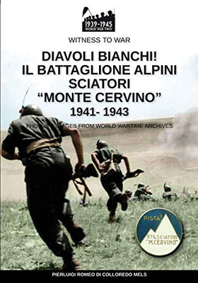 Diavoli bianchi! Il battaglione Alpini Sciatori Monte Cervino 1941-1943 (Italian Edition)