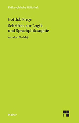 Schriften zur Logik und Sprachphilosophie: Aus dem Nachlaß (German Edition)