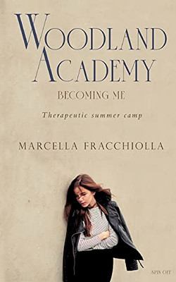 Becoming me: Woodland Academy - Therapeutic summer camp (German Edition)