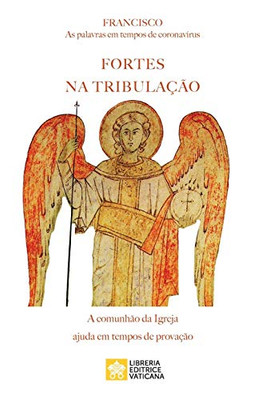 Fortes na tribulação: As palavras em tempos de coronavirus. A comunhão da Igreja ajuda em tempos de provação (Portuguese Edition)