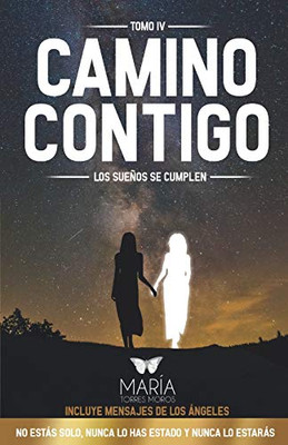 CAMINO CONTIGO: LOS SUEÑOS SE CUMPLEN (Spanish Edition)