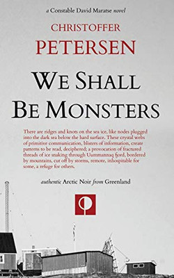 We Shall Be Monsters: The Hunt for a Sadistic Killer in the Arctic (Greenland Crime)
