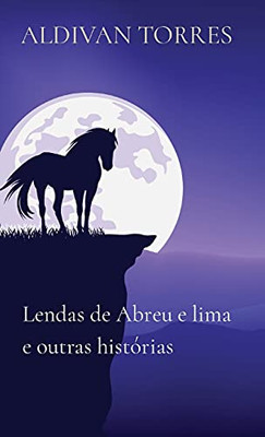 Lendas de Abreu e lima e outras histórias (Portuguese Edition)