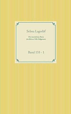 Die wunderbare Reise des kleinen Nils Holgersson: Band 133 - 1 (German Edition)