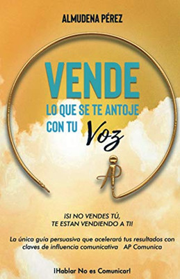 VENDE lo que se te antoje con tu voz (Spanish Edition)