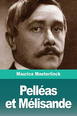 Pelléas et Mélisande (French Edition)