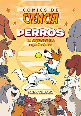 Perros: De depredadores a protectores (Cómics de ciencia) (Spanish Edition)