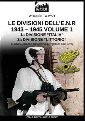 Le divisioni dellE.N.R. 1943-1945  Vol. 1 (Italian Edition)