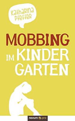 Mobbing - im Kindergarten (German Edition)