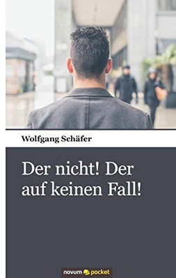 Der nicht! Der auf keinen Fall! (German Edition)