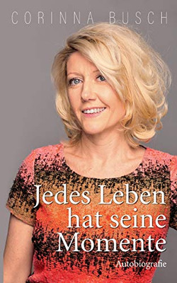 Jedes Leben hat seine Momente (German Edition)