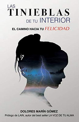 Las tinieblas de tu interior: El camino hacia tu felicidad (Spanish Edition)