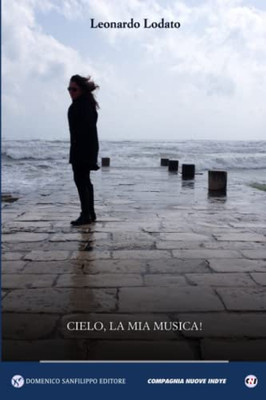 CIELO, LA MIA MUSICA! (Italian Edition)