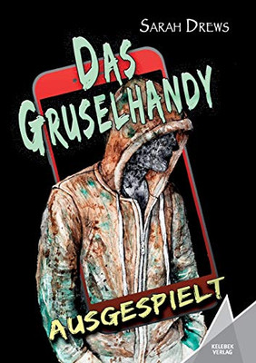 Das Gruselhandy: Ausgespielt (German Edition)