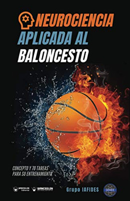 Neurociencia aplicada al baloncesto: Concepto y 70 tareas para su entrenamiento (Spanish Edition)