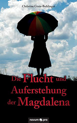 Die Flucht und Auferstehung der Magdalena (German Edition)