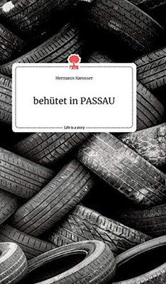 behu¨tet in PASSAU. Life is a Story (German Edition)