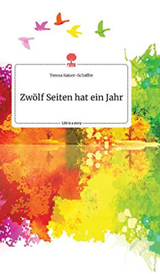 Zwölf Seiten hat ein Jahr. Life is a Story - story.one (German Edition)