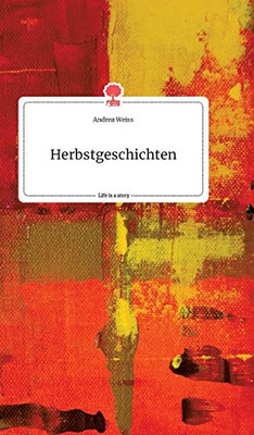 Herbstgeschichten. Life is a Story - story.one (German Edition)
