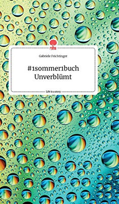 #1sommer1buch Unverblümt. Life is a Story - story.one (German Edition)