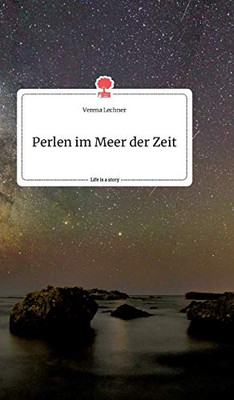 Perlen im Meer der Zeit. Life is a Story - story.one (German Edition)