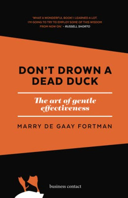 Don't drown a dead duck: The art of gentle effectiveness