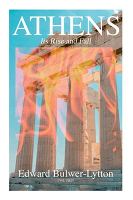 Athens - Its Rise and Fall (Vol. 1&2): Complete Edition