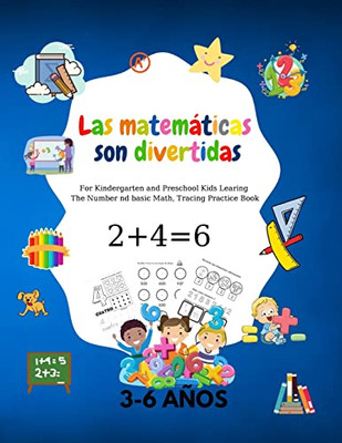 Las matemáticas son divertidas: Para niños de jardín de infancia y preescolar que aprenden Números y matemáticas básicas, libro de prácticas de trazado De 3 a 6 años. (Spanish Edition)