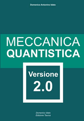 Meccanica Quantistica: Versione 2.0 (Italian Edition)