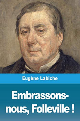 Embrassons-nous, Folleville ! (French Edition)