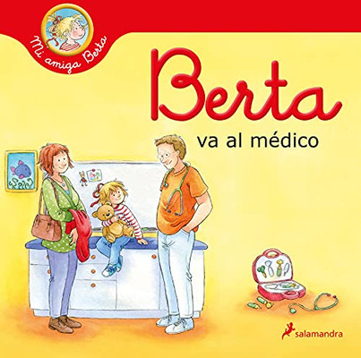 Berta va al médico / Berta Goes to the Doctors Office (Mi amiga Berta / My Friend Berta) (Spanish Edition)
