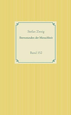 Sternstunden der Menschheit: Band 152 (German Edition)