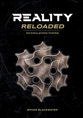 Reality Reloaded: Die Simulationstheorie (German Edition)