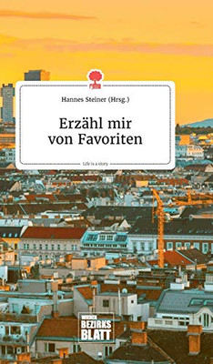 Erzähl mir von Favoriten. Life is a Story - story.one (German Edition)