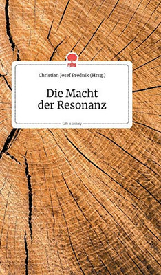 Die Macht der Resonanz. Life is a Story - story.one (German Edition)