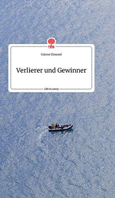 Verlierer und Gewinner. Life is a Story - story.one (German Edition)