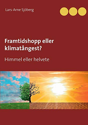 Framtidshopp eller klimatångest?: Himmel eller helvete (Swedish Edition)