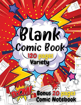 Blank Comic Book For Kids: Write and Draw Your Own Comics - 120 Blank Pages with a Variety of Templates for Creative Kids - Bonus 20 Pages Comic ... Book and Notebook to Create Unique Stories