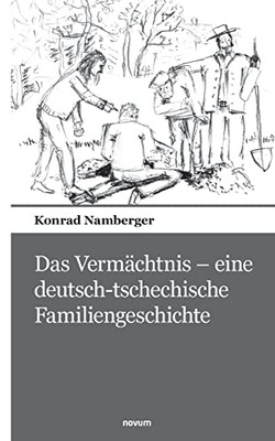 Das Vermächtnis - eine deutsch-tschechische Familiengeschichte (German Edition)