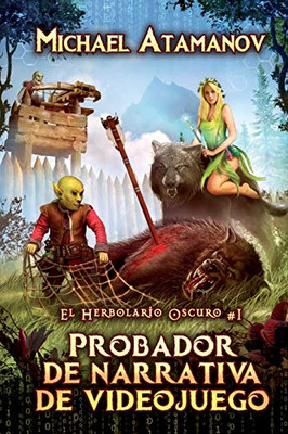 Probador de narrativa de videojuego (El Herbolario Oscuro #1): Serie LitRPG (Spanish Edition)