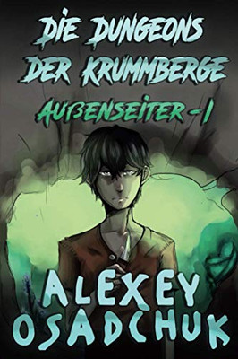 Die Dungeons der Krummberge (Außenseiter Buch #1): LitRPG-Serie (German Edition)