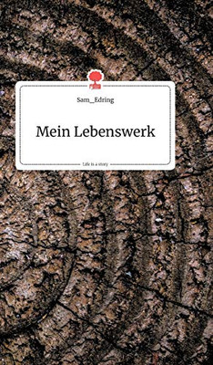 Mein Lebenswerk. Life is a Story - story.one (German Edition)