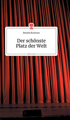 Der schönste Platz der Welt. Life is a Story - story.one (German Edition)