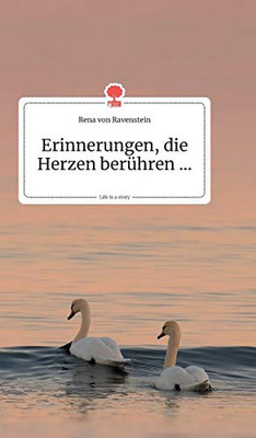 Erinnerungen, die Herzen berühren... Life is a Story - story.one (German Edition)