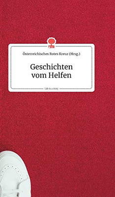 Geschichten vom Helfen. Life is a Story - story.one (German Edition)