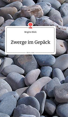 Zwerge im Gepäck. Life is a Story - story.one (German Edition)